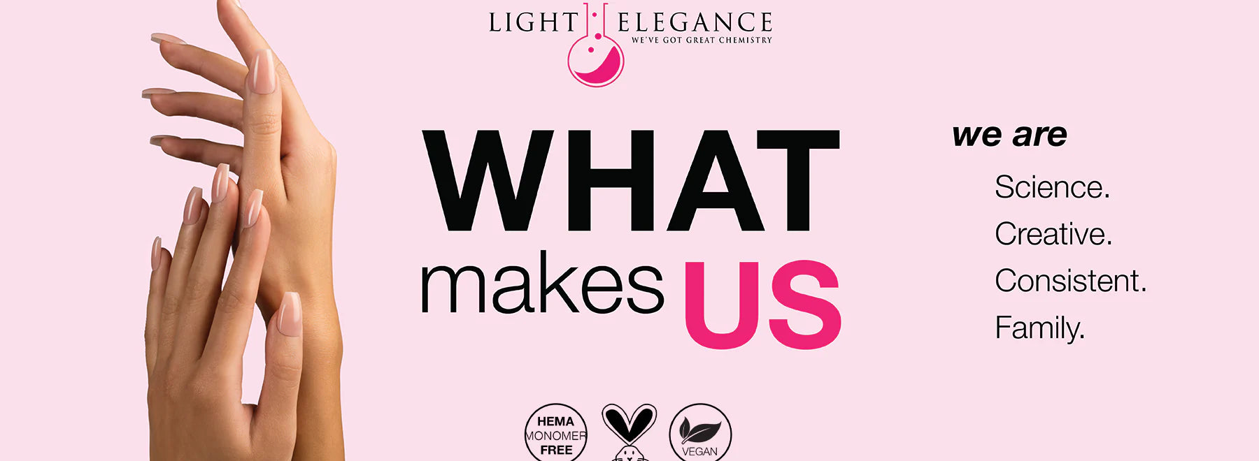 WHAT MAKES US | Light Elegance launches new campaign to explain core brand pillars